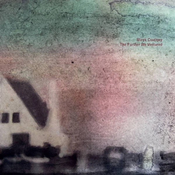 Mirek Coutigny The Further We Ventured (Vinyl) (UK IMPORT) - Image 1 of 1