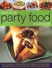 Best-Ever Party Food Cookbook: Over 75 recipes for fabulous f... by Linda Fraser