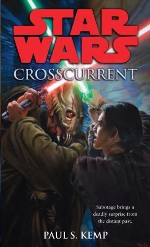 Crosscurrent: Star Wars Legends by Paul Kemp (2010, Mass Market)