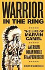 Warrior in the Ring: The Life of Marvin Camel by Brian D'Ambrosio (English) Pape