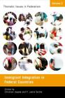 Immigrant Integration In Federal Countries (Volume 2) (Thematic Issues In Federa