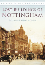 Douglas Whitworth Lost Buildings of Nottingham (Paperback) (UK IMPORT)