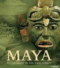 Maya: Göttliche Könige des Regenwaldes