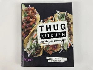 Thug Kitchen: The Official Cookbook: Eat Like You Give a F*ck Vegan Cook Book - Imagen 1 de 12
