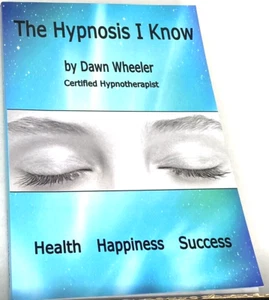 preowned, THE HYPNOSIS I KNOW. Dawn Wheeler, PB, 204 pgs, 2014, VGC - Picture 1 of 6