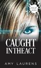 Caught In The Act By Amy Laurens (English) Paperback Book
