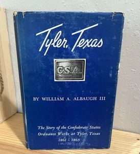 Tyler, Texas C.S.A. Confederate States Ordnance Works 1861-1865 Albaugh 1958 - Imagen 1 de 15
