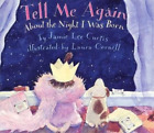 Jamie Lee Curtis Tell ME Again: about the Night I Was Born (Paperback)