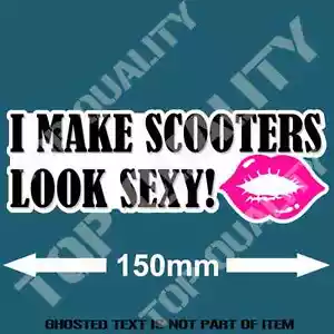 I MAKE SCOOTERS SEXY DECAL STICKER FUNNY NOVELTY BUMPER STICKERS CAR TRUCK RACE - Bild 1 von 1
