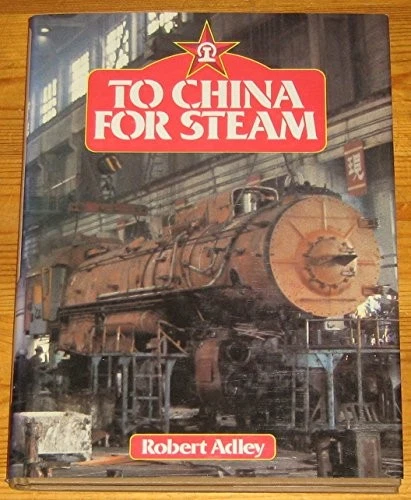 To China for Steam-Robert Adley - Image 1 of 1