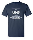 Um The Element Of Confusion Sarcastic Humor Graphic Novelty Funny T Shirt