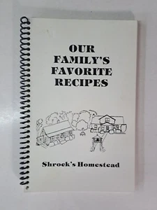 Schrock's Homestead - Sugar Creek, OH - Our Family's Favorite Recipes Cookbook - Imagen 1 de 1