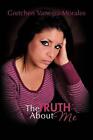 The Truth About Me By Gretchen Vanessa Morales (English) Paperback Book