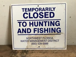 TEMPORARILY CLOSED TO HUNTING AND FISHING NORTHEST FLORIDA WATER Sign Aluminum - Picture 1 of 5