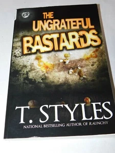 The Ungrateful Bastards (the Cartel Publications Presents) by T. Styles (2014) - Picture 1 of 5