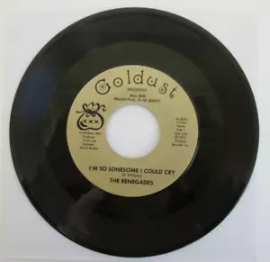 RARE 45- The Renegades "I'm So Lonesome I Could Cry" 7" GOLDUST RECORDS 1976 - Imagen 1 de 2