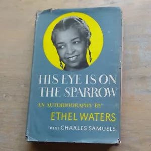 His Eye Is On The Sparrow Autobiography by Ethel Waters w/C. Samuels 1951 HC DJ - Picture 1 of 12