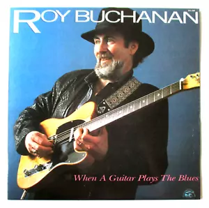 Roy Buchanan – When A Guitar Plays The Blues - 1985 Australia LP - Picture 1 of 4