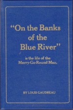 Signed.  Louis Gaudreau: On the Banks of the Blue River.  1985 796728