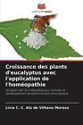 Croissance des plants d'eucalyptus avec l'application de l'homopathie by L?via C