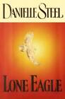 Lone Eagle - Hardcover By Steel, Danielle - Good