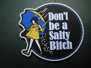 MORALE PATCH "DON'T BE A SALTY BITCH" HOOK BACK GREAT DETAIL! - Picture 1 of 11