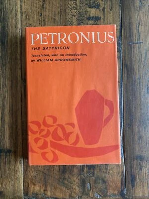 The Satyricon of Petronius Trans. by William Arrowsmith~1959 U-M Press HCDJ - Image 1 of 4
