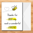 Thank You for Bee-ing Wonderful Friend Greeting Card 5x7 inch folded Envelope