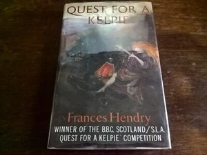 SIGNED Quest for a Kelpie by Frances Hendry 1st Edn hb dj children's fiction - Bild 1 von 2
