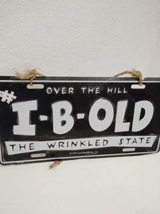 Over The Hill I-B-OLD The Wrinkled State Passenger License Plate - Picture 1 of 4