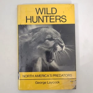 Wild Hunters Wildlife Predators Nature Study Hardcover Book George Laycock 1978 - Picture 1 of 24
