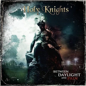 HOLY KNIGHTS Between daylight and Pain ( POWER METAL MASTERPIECE) - Picture 1 of 1