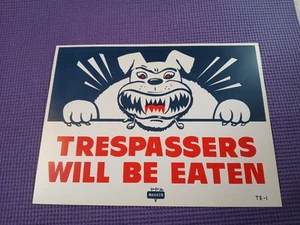 VINTAGE TRESPASSERS WILL BE EATEN SIGN MEAN BULLDOG NASSCO - Picture 1 of 5