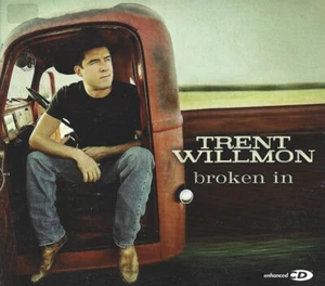 NEW CD 2008, Trent Willmon – Broken In - UNOPENED! - Picture 1 of 4