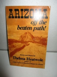 Arizona Off The Beaten Path! by Thelma Heatwole (1982, Paperback, Illustrated - Imagen 1 de 8
