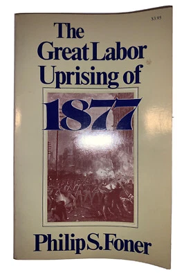 SIGNED, 1st, GREAT LABOR UPRISING OF 1877, by PHILIP S. FONER, AMERICAN HISTORY - Image 1 of 4