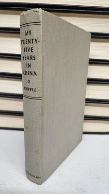 My Twenty-Five Years In China by John B. Powell - 1945 First Printing Hardcover  - Image 1 of 4