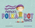 Patrick's Polka-Dot Tights by Kristen McCurry: Used