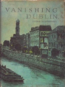 FLORA H. MITCHELL "Vanishing DUBLIN" (1966) SIGNED 1st Edition HC/DJ Quite RARE - Picture 1 of 7