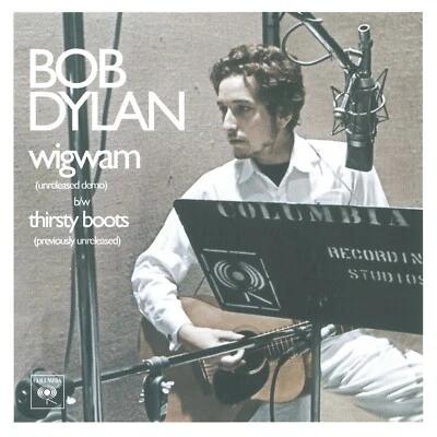 BOB DYLAN VINYL SINGLE: "Thirsty Boots / Wigwam" - Columbia 2013 - Bild 1 von 4