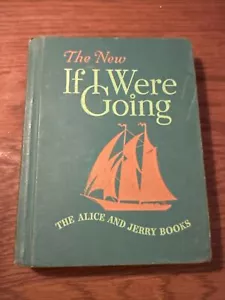 The Alice and Jerry Books: The New If I Were Going Grade 3 Reader 1956 HC - Picture 1 of 9