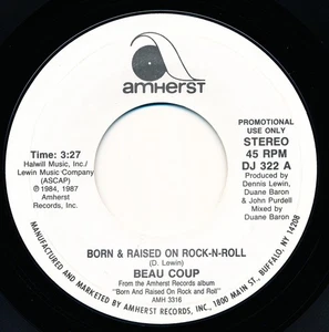 BEAU COUP - BORN AND RAISED ON ROCK AND ROLL - AMHERST DJ 322 A - 45 Record VG++ - Imagen 1 de 2