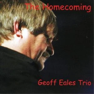 The Geoff Eales Trio Homecoming (CD) Album (UK IMPORT) - Picture 1 of 1