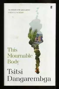 Tsitsi Dangarembga - This Mournable Body; SIGNED 1st/1st The Booker Prize - Picture 1 of 3