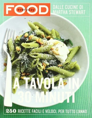 Martha Stewart A tavola in 30 minuti. Ediz. illustrata (Paperback) (UK IMPORT) - Image 1 of 2