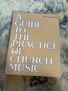 NEW: Guide to the Practice of Church Music - Marion J. Hatchett - Picture 1 of 1