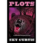 Plots: A Robin Macfarland Mystery - Paperback NEW Curtis, Sky 01/09/2018
