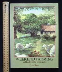 Weekend Farming - A Handbook for Enthusiasts by Robyn Hogan, 1984 1st Edition PB - Picture 1 of 16
