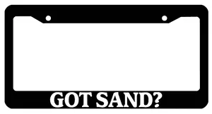 Black License Plate Frame Got Sand? Auto Accessory 811 - Bild 1 von 1