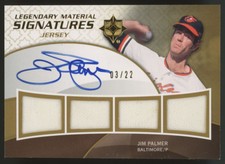 2009 Ultimate Collection Jim Palmer Legendary Material Signatures Auto /22